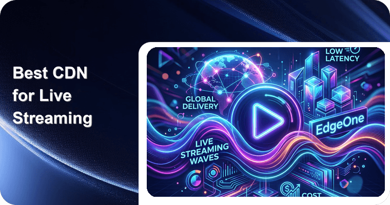 Best CDN for Live Streaming 2026: Low Latency, Global Delivery & Cost Efficiency