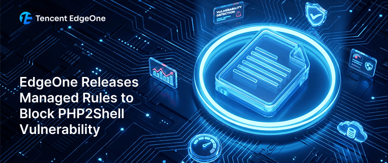 EdgeOne Releases Managed Rules to Block PHP2Shell Vulnerability