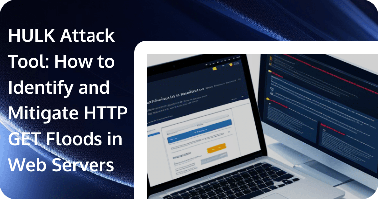 HULK Attack Tool: How to Identify and Mitigate HTTP GET Floods in Web Servers