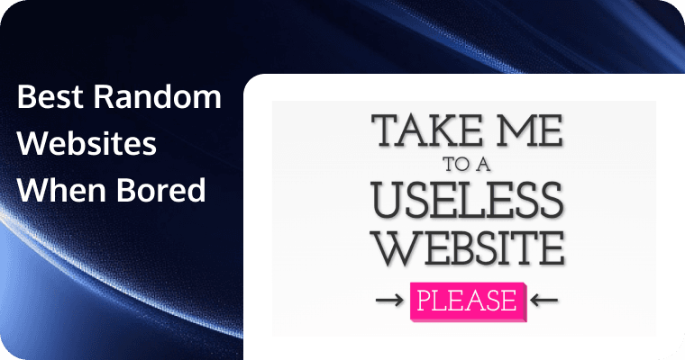 Best Random Websites When Bored: 15 Sites Like The Useless Web