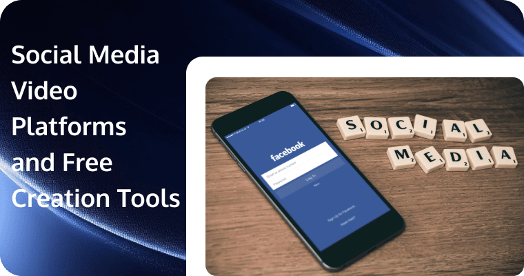 The 6 Best Social Media Video Platforms and Free Creation Tools: Your Ultimate Guide
