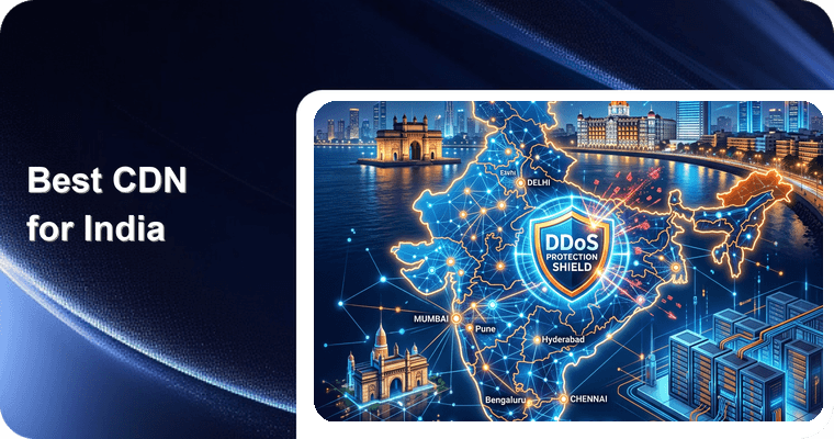 Best CDN for India 2026: Mumbai, Delhi, Bangalore Edge Delivery & DDoS Protection