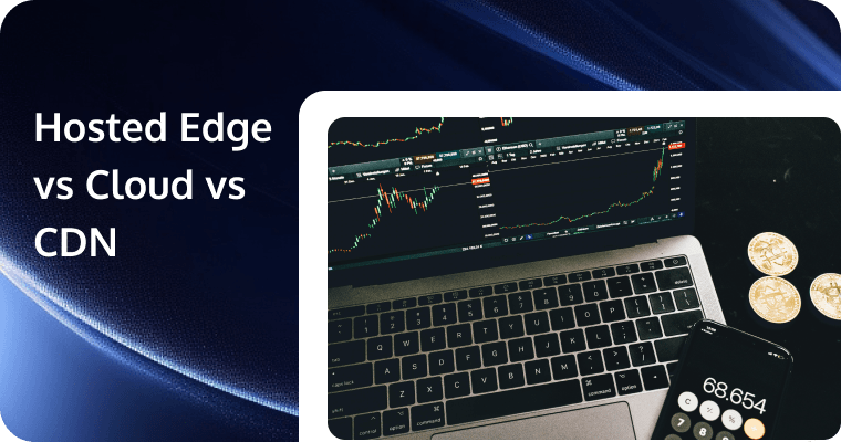 Hosted Edge vs Cloud vs CDN — Latency & Security Trade-offs (2026)
