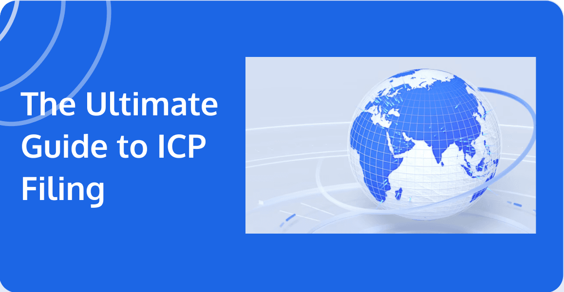 The Ultimate Guide to ICP Filing: How to Legally Deploy Your Website with China CDN