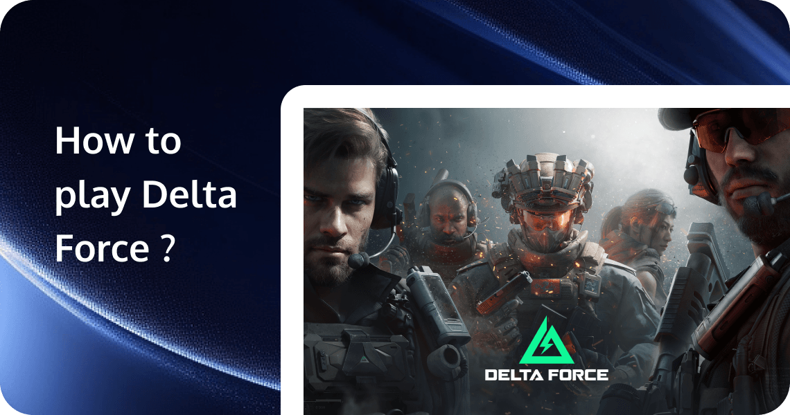 Guide to Delta Force Game: Tencent's New Tactical Shooter Game - Revolutionizing Combat Experience