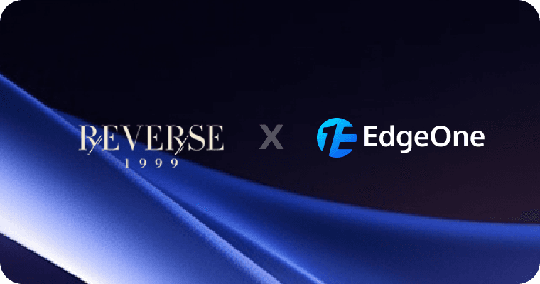 Empowers "Reverse: 1999" Launch with EdgeOne's Security and Acceleration