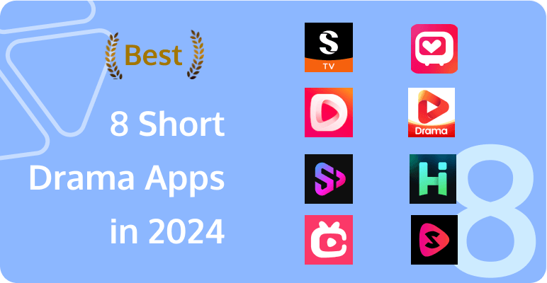 The 8 Best Short Drama Apps in 2024