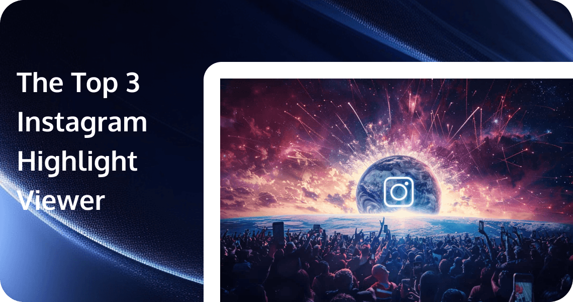 Top 3 Instagram Highlight Viewer Tools