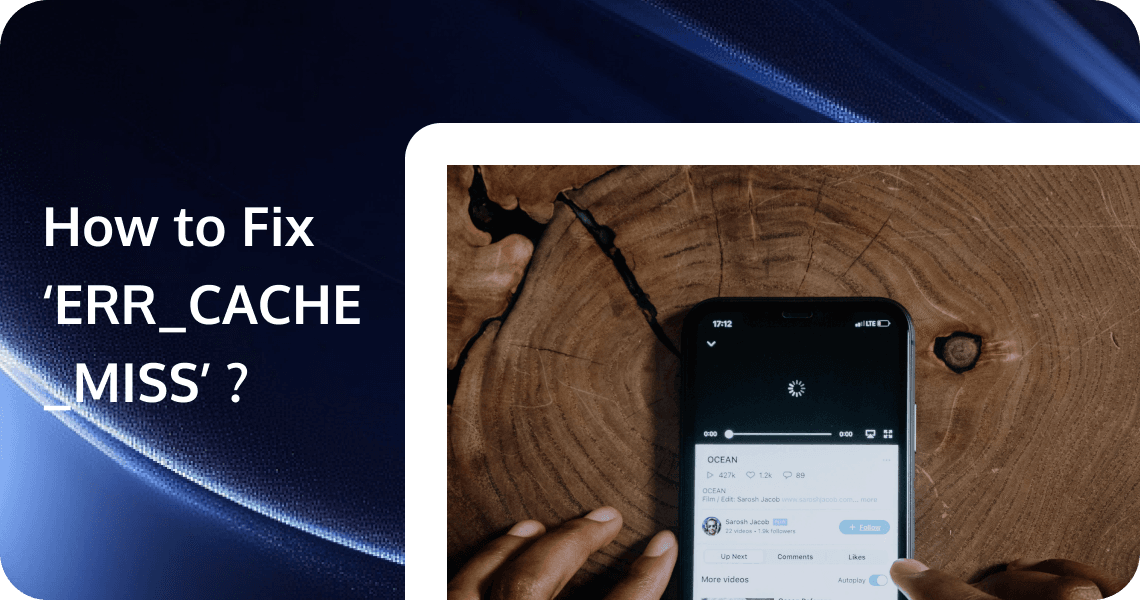 How to Fix ERR_CACHE_MISS: Understanding and Resolving This Common Browser Error